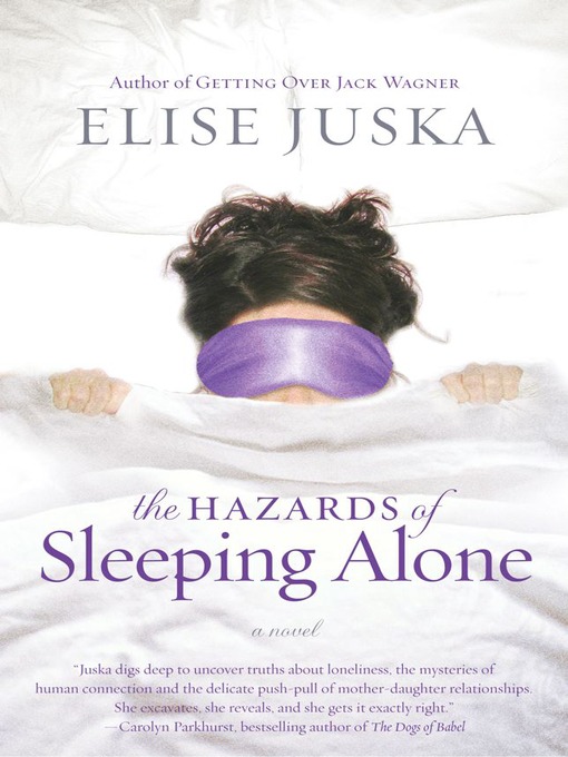 Title details for The Hazards of Sleeping Alone by Elise Juska - Wait list